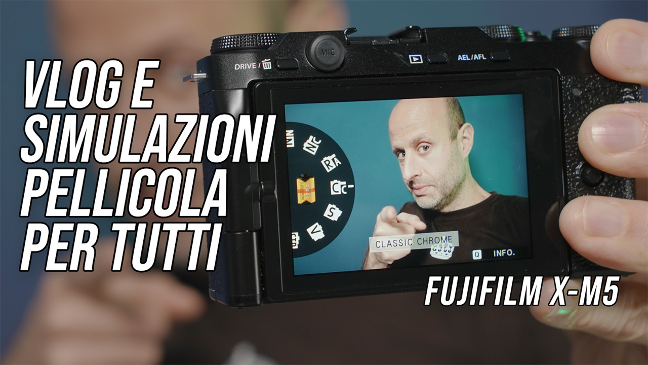 Fujifilm X-M5: Vlog e simulazioni pellicola per tutti