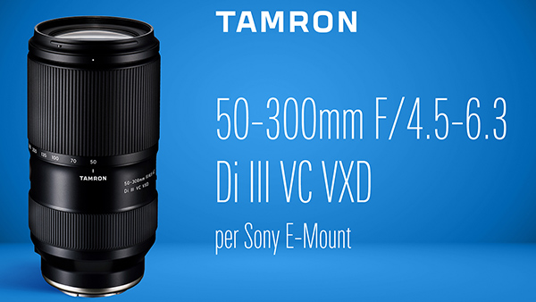 Nuovo telezoom Tamron 50-300mm F/4.5-6.3 Di III VC VXD